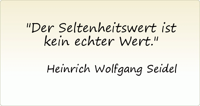 Der Seltenheitswert ist kein echter Wert. Der Seltenheitswert ist kein echter Wert.