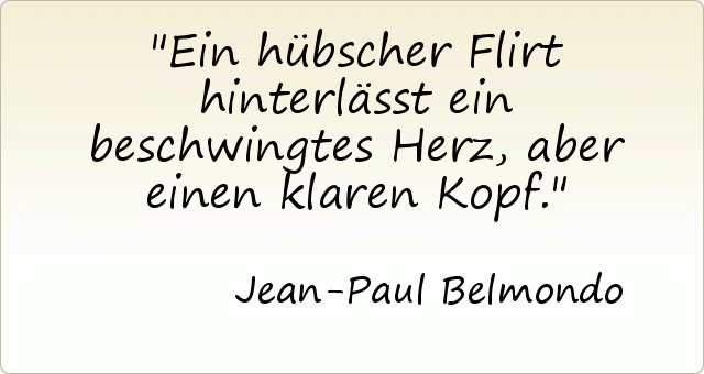 Ein hübscher Flirt hinterlässt ein beschwingtes Herz, aber einen klaren Kopf. Ein hübscher Flirt hinterlässt ein beschwingtes Herz, aber einen klaren Kopf.