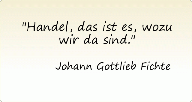 Handel, das ist es, wozu wir da sind. Handel, das ist es, wozu wir da sind.