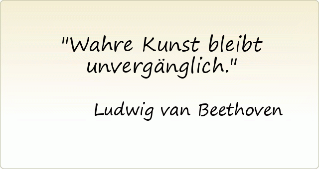 Wahre Kunst bleibt unvergänglich. Wahre Kunst bleibt unvergänglich.