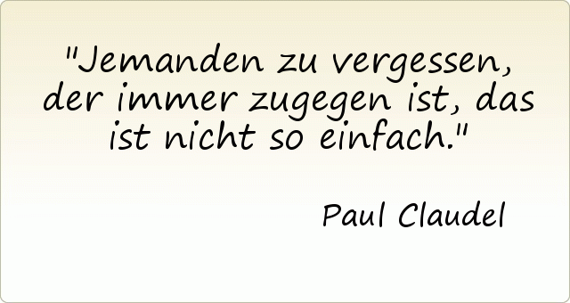 Jemanden zu vergessen, der immer zugegen ist, das ist nicht so einfach. Jemanden zu vergessen, der immer zugegen ist, das ist nicht so einfach.