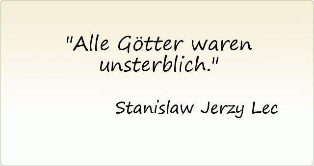 Alle Götter waren unsterblich. Alle Götter waren unsterblich.
