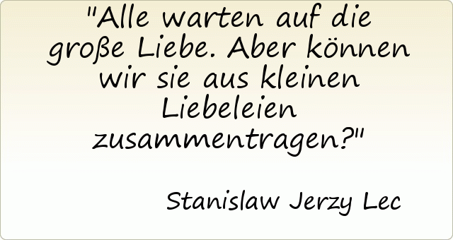 Alle warten auf die große Liebe. Aber können wir sie aus kleinen Liebeleien zusammentragen? Alle warten auf die große Liebe. Aber können wir sie aus kleinen Liebeleien zusammentragen?