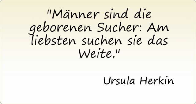 Männer sind die geborenen Sucher: Am liebsten suchen sie das Weite. Männer sind die geborenen Sucher: Am liebsten suchen sie das Weite.