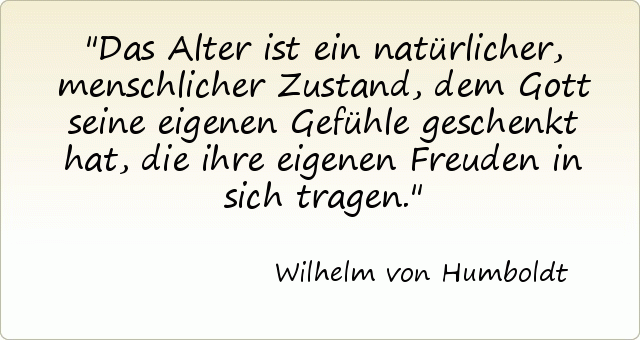 Das Alter ist ein natürlicher, menschlicher Zustand, dem Gott seine eigenen Gefühle geschenkt hat, die ihre eigenen Freuden in sich tragen. Das Alter ist ein natürlicher, menschlicher Zustand, dem Gott seine eigenen Gefühle geschenkt hat, die ihre eigenen Freuden in sich tragen.
