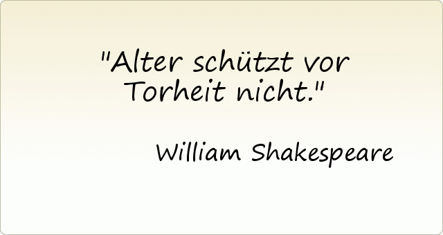 Alter schützt vor Torheit nicht. Alter schützt vor Torheit nicht.