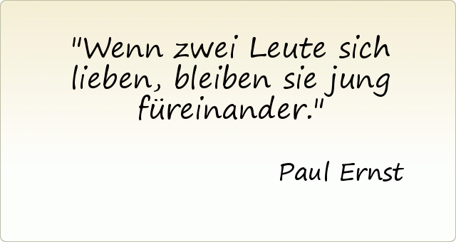 Wenn zwei Leute sich lieben, bleiben sie jung füreinander. Wenn zwei Leute sich lieben, bleiben sie jung füreinander.