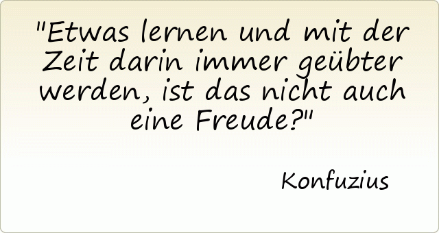 Passende Zitate aus der Kategorie Lernen