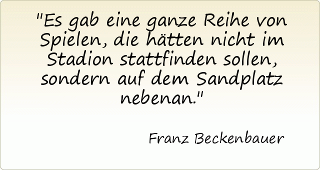 Es gab eine ganze Reihe von Spielen, die hätten nicht im Stadion stattfinden sollen, sondern auf dem Sandplatz nebenan. Es gab eine ganze Reihe von Spielen, die hätten nicht im Stadion stattfinden sollen, sondern auf dem Sandplatz nebenan.