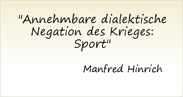 Annehmbare dialektische Negation des Krieges: Sport Annehmbare dialektische Negation des Krieges: Sport