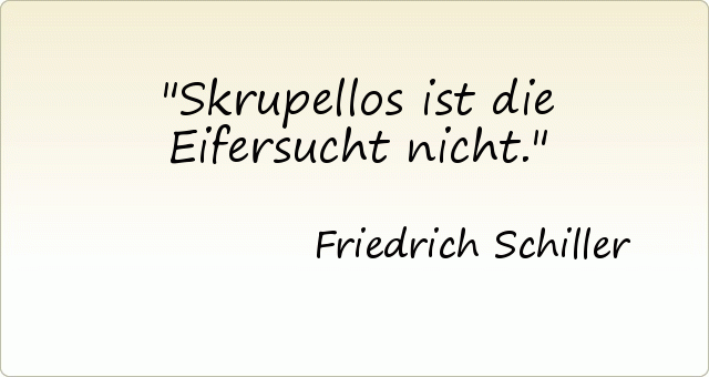 Skrupellos ist die Eifersucht nicht. Skrupellos ist die Eifersucht nicht.
