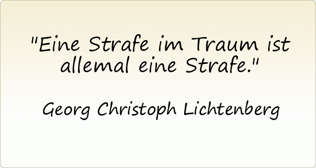 Eine Strafe im Traum ist allemal eine Strafe. Eine Strafe im Traum ist allemal eine Strafe.