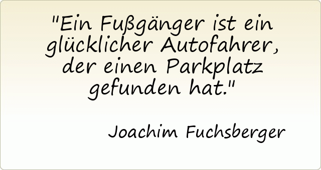 Ein Fußgänger ist ein glücklicher Autofahrer, der einen Parkplatz gefunden hat. Ein Fußgänger ist ein glücklicher Autofahrer, der einen Parkplatz gefunden hat.