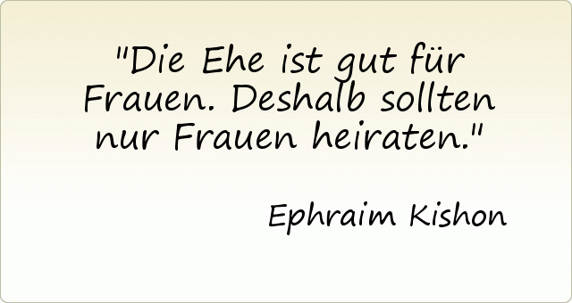 Die Ehe ist gut für Frauen. Deshalb sollten nur Frauen heiraten. Die Ehe ist gut für Frauen. Deshalb sollten nur Frauen heiraten.