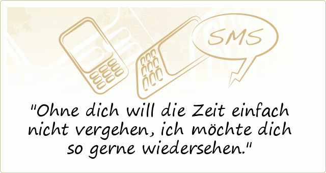 SMS Sprüche über Vermissen einer von 20 Sprüchen