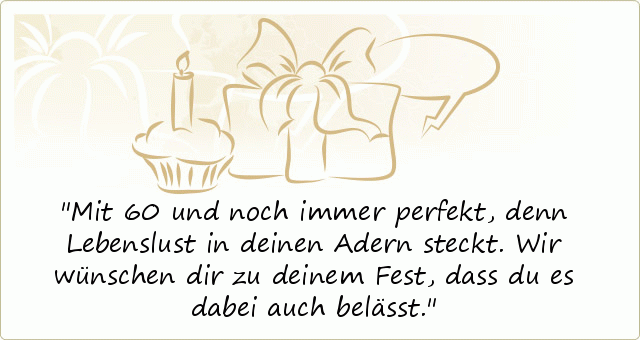 Sprüche zum 60. Geburtstag einer von 41 Sprüchen