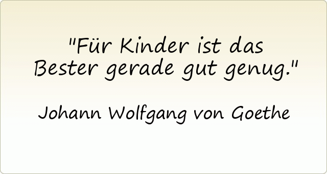 Passende Zitate Aus Der Kategorie Kind