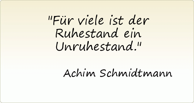 38++ Ruhestand zitate kurz 